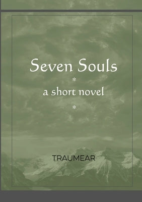 Seven Souls: a short novel by Traumear