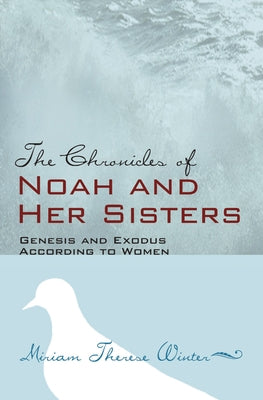 The Chronicles of Noah and Her Sisters by Winter, Miriam Therese