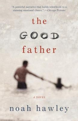 The Good Father by Hawley, Noah