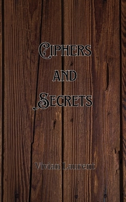 Ciphers and Secrets by Sullivan, Dexter
