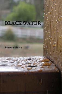 Black Water by Marie, Brenna