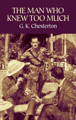 The Man Who Knew Too Much by Chesterton, G. K.