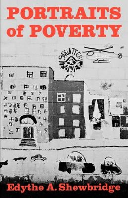 Portraits of Poverty by Shewbridge, Edythe a.