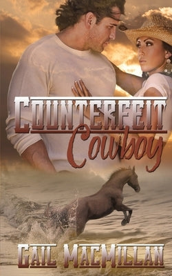 Counterfeit Cowboy by MacMillan, Gail