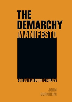 The Demarchy Manifesto by Burnheim, John