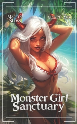 Monster Girl Sanctuary: A Paranormal Urban Fantasy by Zee, Steven