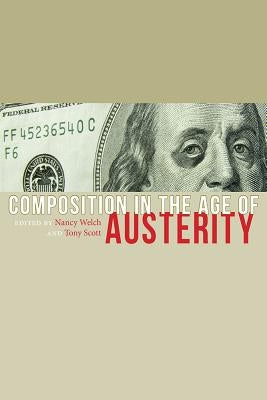 Composition in the Age of Austerity by Welch, Nancy