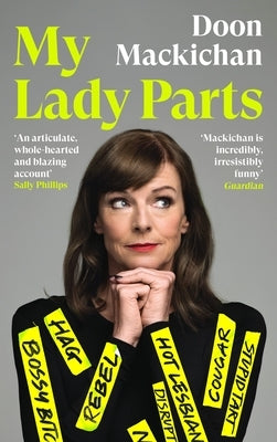 My Lady Parts: A Life Fighting Stereotypes by Mackichan, Doon