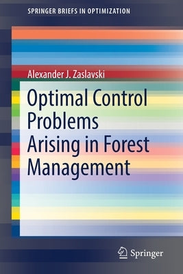 Optimal Control Problems Arising in Forest Management by Zaslavski, Alexander J.