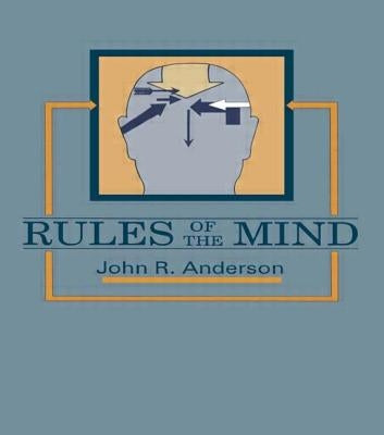 Rules of the Mind by Anderson, John R.