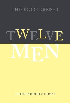 Twelve Men by Dreiser, Theodore
