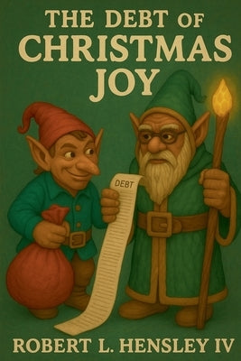 The Debt of Christmas Joy by Hensley, Robert