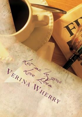 Let me be your Love Poem by Wherry, Verina R.