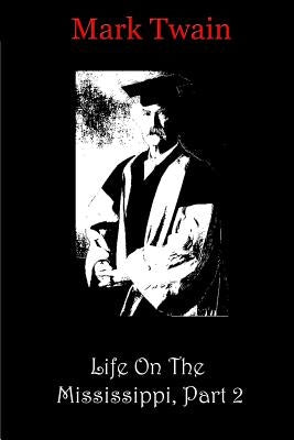 Life On The Mississippi, Part 2 by Twain, Mark