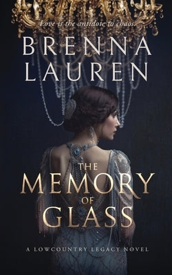 The Memory of Glass by Lauren, Brenna