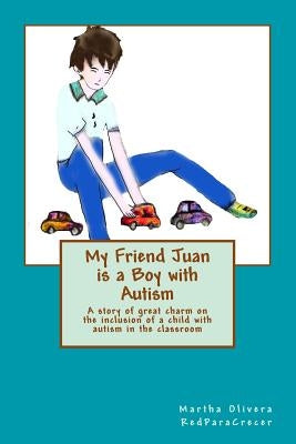 My Friend Juan is a Boy with Autism by Redparacrecer