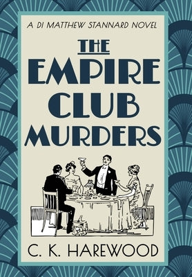 The Empire Club Murders by Harewood, C. K.