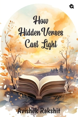 How Hidden Verses Cast Light by Rakshit
