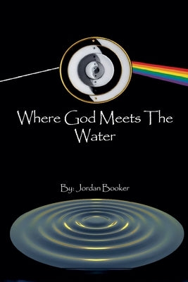 Where God Meets The Water by Booker, Jordan