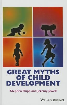 Great Myths of Child Development by Hupp, Stephen