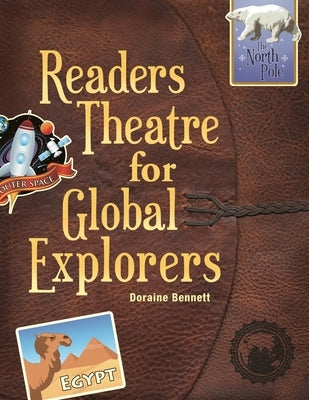 Readers Theatre for Global Explorers by Bennett, Doraine
