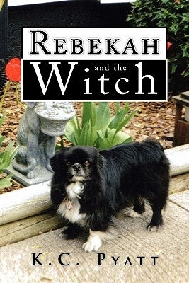 Rebekah and the Witch by Pyatt, K. C.