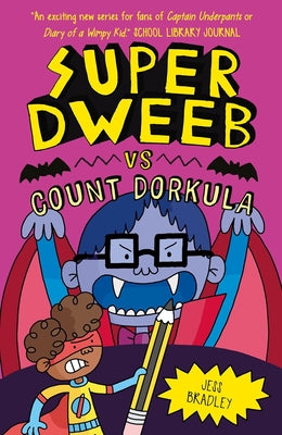 Super Dweeb Vs Count Dorkula by Bradley, Jess