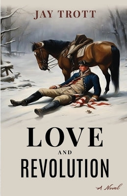 Love and Revolution by Trott, Jay a.