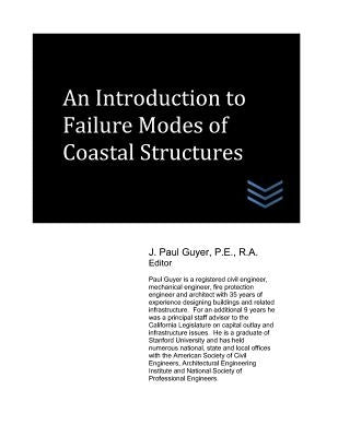 An Introduction to Failure Modes of Coastal Structures by Guyer, J. Paul