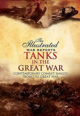 Tanks in the Great War by Carruthers, Bob