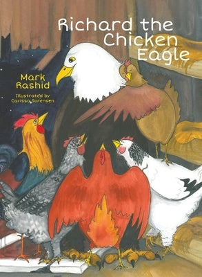 Richard the Chicken Eagle by Rashid, Mark