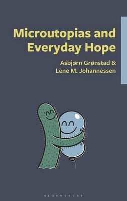Microutopias and Everyday Hope by Drangsholt, Janne Stigen