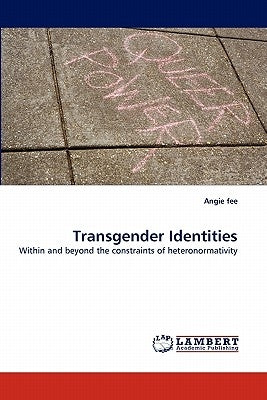 Transgender Identities by Fee, Angie
