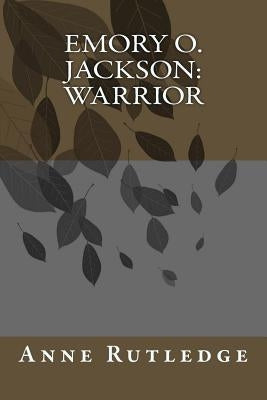 Emory O. Jackson, Warrior by Rutledge, Anne G.