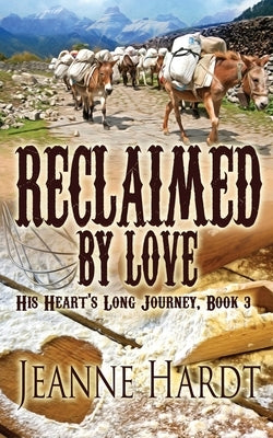 Reclaimed by Love by Hardt, Jeanne