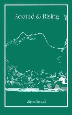Rooted & Rising by Farwell, Elyse