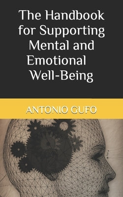 The Handbook for Supporting Mental and Emotional Well-Being by Gufo, Antonio