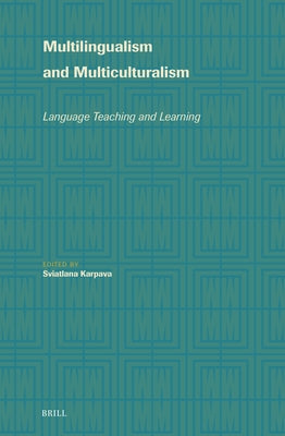 Multilingualism and Multiculturalism: Language Teaching and Learning by Karpava, Sviatlana