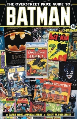 The Overstreet Price Guide to Batman by Overstreet, Robert M.