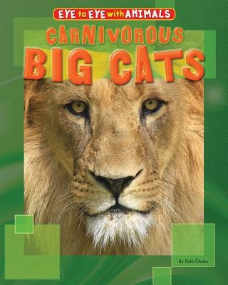 Carnivorous Big Cats by Owen, Ruth
