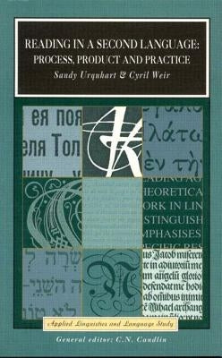 Reading in a Second Language: Process, Product and Practice by Urquhart, A. H.