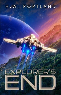 Explorer's End: A Science Fiction Adventure by Osse, Raven
