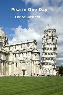 Pisa in One Day by Massetti, Enrico