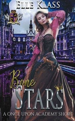 Bone Stars: Once Upon Academy Short by Klass, Elle