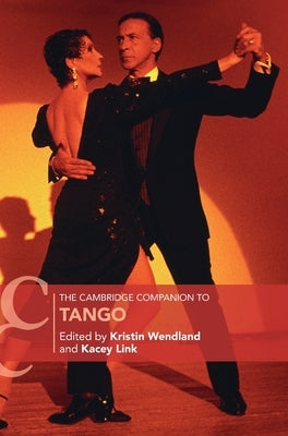 The Cambridge Companion to Tango by Wendland, Kristin