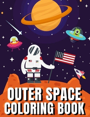 Outer Space Coloring Book: A Fun Outer Space Activity Book Filled With Coloring Pages Educational Coloring Book for Kids Ages 4-12 by Publishing, Benedicto's Art