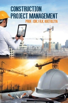 Construction Project Management by Khitoliya, R. K.