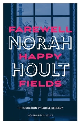 Farewell Happy Fields by Hoult, Norah