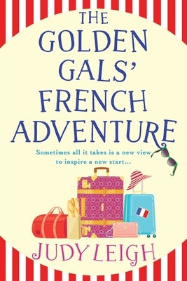 The Golden Gals' French Adventure by Leigh, Judy