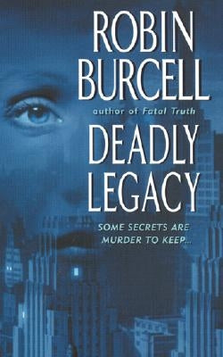 Deadly Legacy by Burcell, Robin